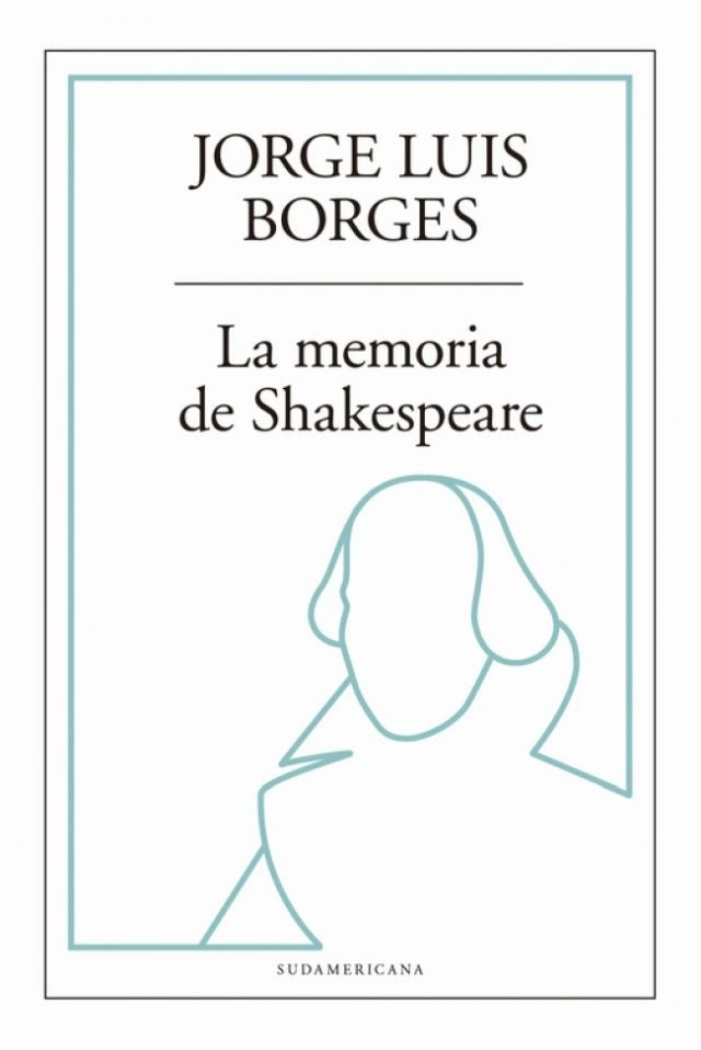 La memoria de Shakespeare | JORGE LUIS BORGES
