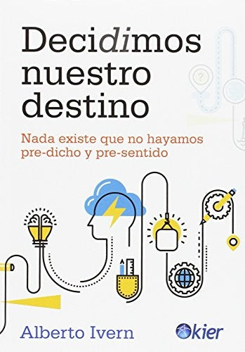 DECIDIMOS NUESTRO DESTINO | ALBERTO IVERN