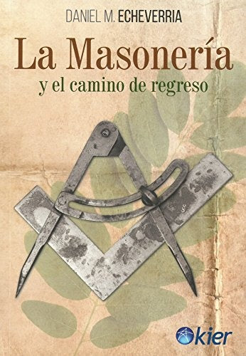 La Masonería y el camino de regreso | DANIEL M. ECHEVERRIA