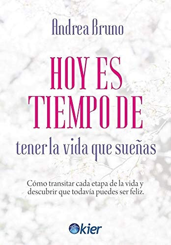 HOY ES TIEMPO DE TENER LA VIDA QUE SUEÑA | ANDREA BRUNO