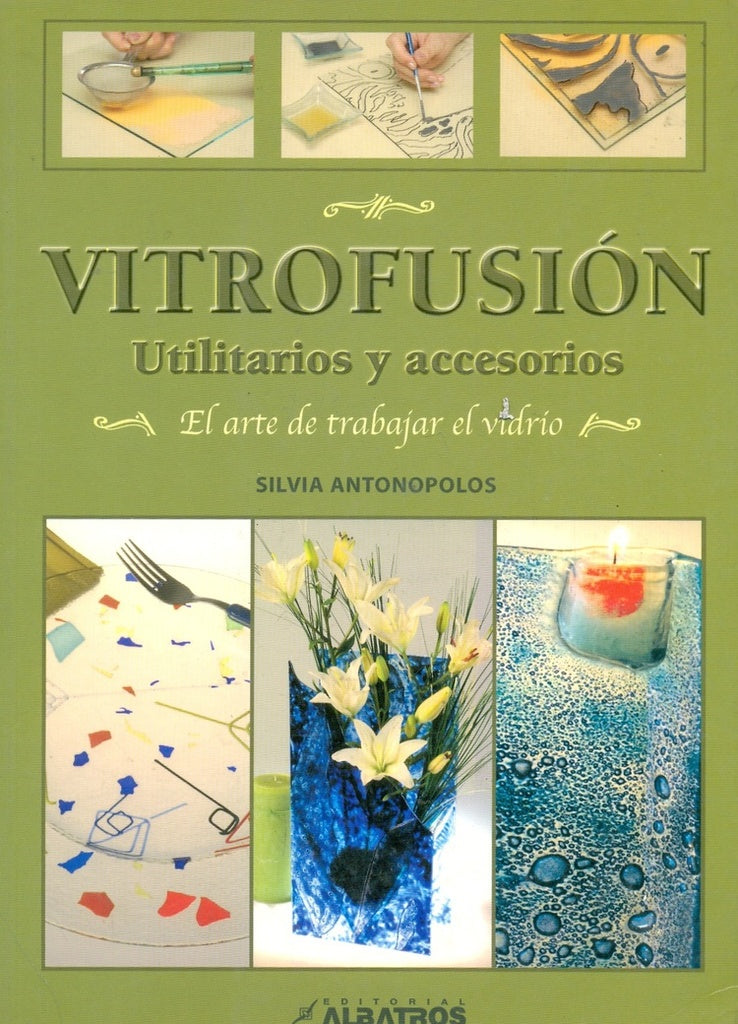 Vitrofusión. Utilitarios y accesorios | Silvia Antonos