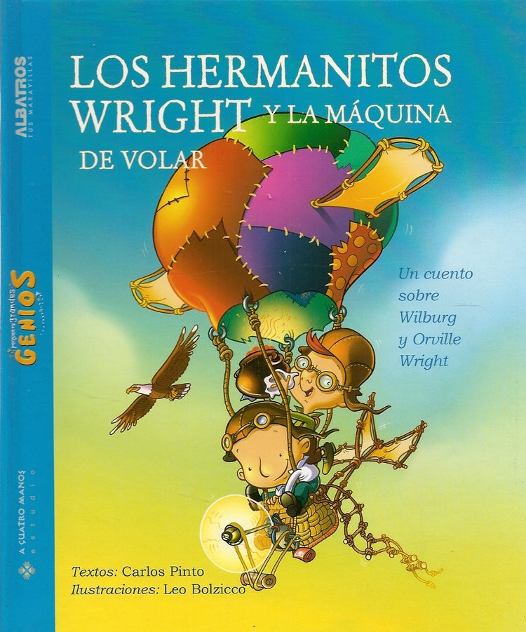 Los Hermanitos Wright y la maquina de volar. Pequeños grandes genios | CARLOS PINTO
