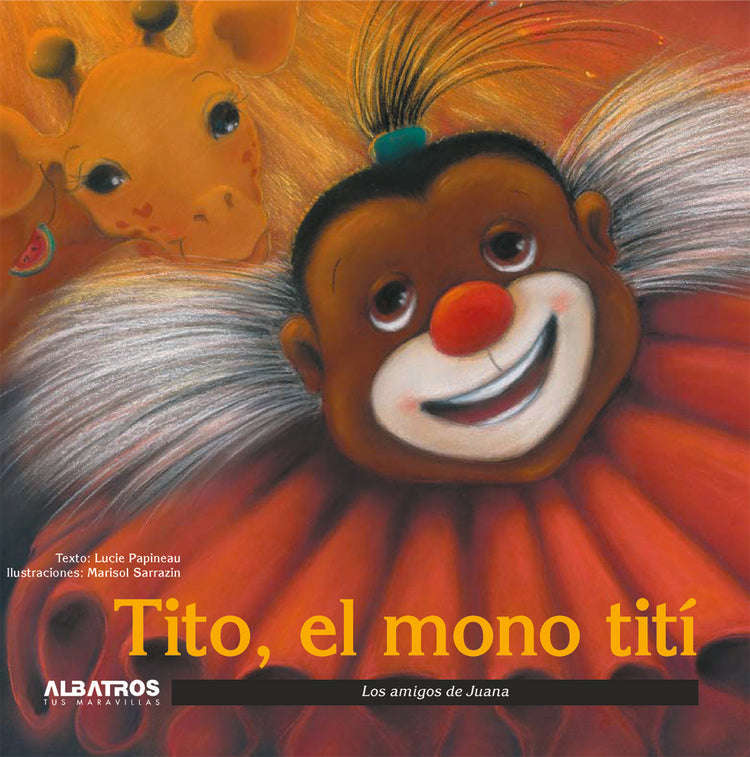 TITO, EL MONO TITI | LUCIE PAPINEAU
