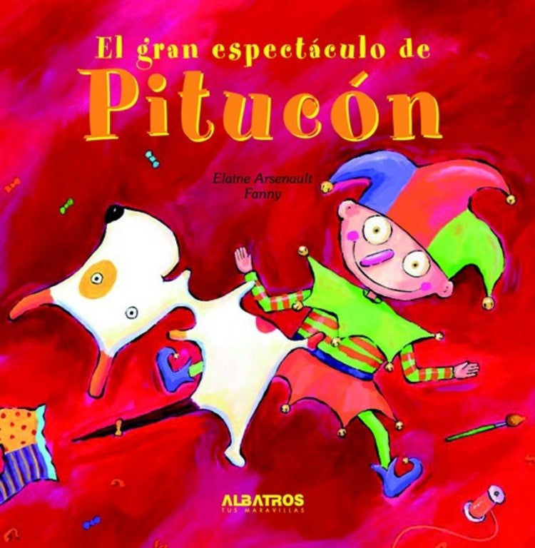 El gran espectáculo de Pitucón | FANNY ELAINE ARSENAUL