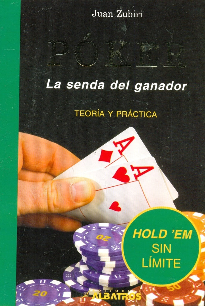 Poker. La senda del ganador. Teoría y práctica | JUAN ZUBIRI