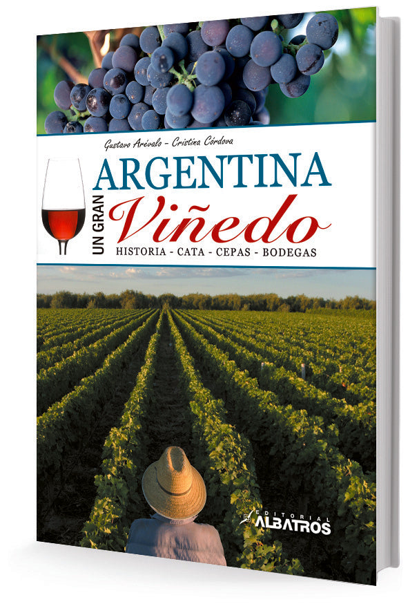 Argentina. Un gran viñedo | Arévalo - Córdova