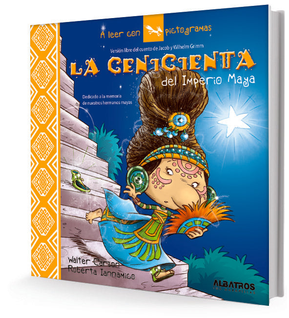 La Cenicienta del Imperio Maya. A leer con pictogramas | WALTER CARZON