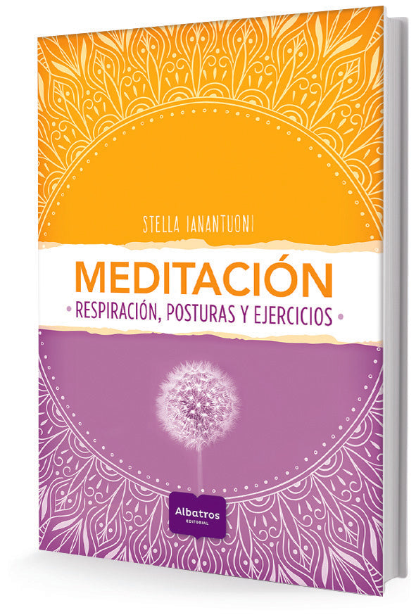Meditación: respiración, posturas y ejercicios
| Stella Ianantuoni