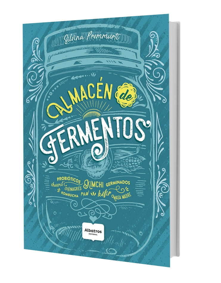 Almacén de fermentos | Silvina Premmurti