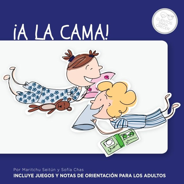 ¡A la cama! Colección: Cuentos para crecer | Seitún, Chas