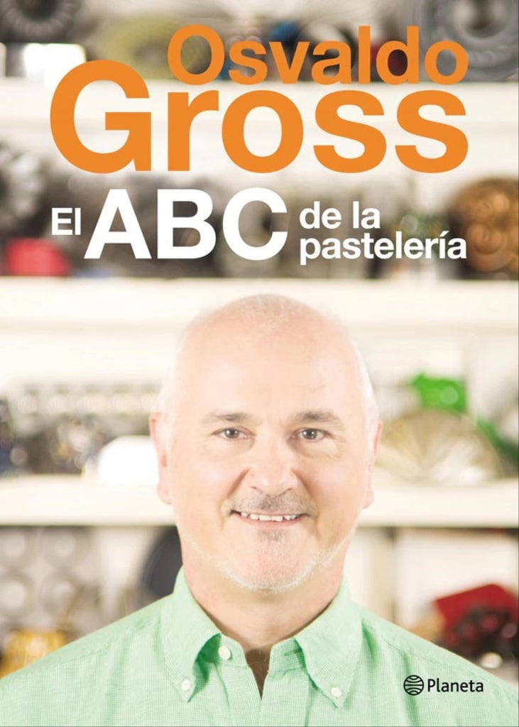 El ABC de la pastelería | OSVALDO GROSS