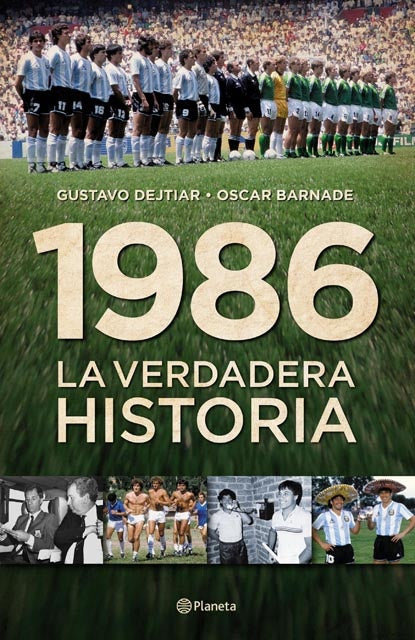 1986. La verdadera historia | DEJTIAR - BARNADE