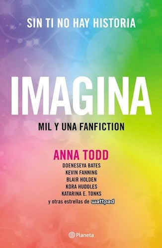 Imagina. Mil y una fanfiction | ANN TODD Y OTROS