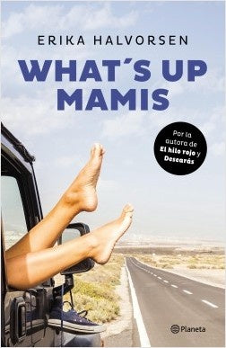 What's Up mamis | ERIKA HALVORSEN