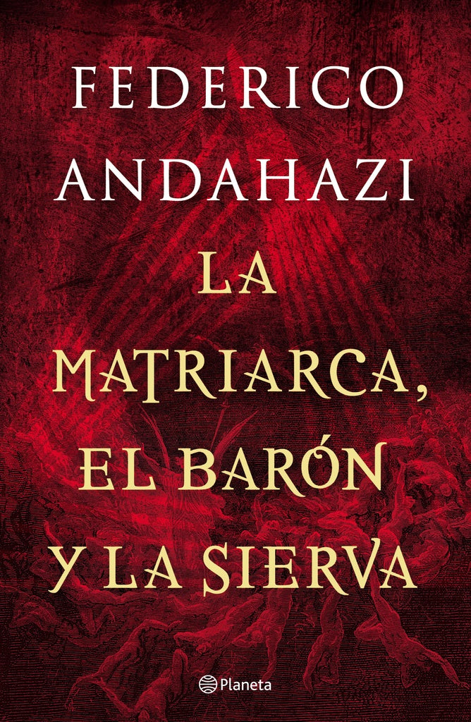 LA MATRIARCA, EL BARON Y LA SIERVA | FEDERICO ANDAHAZI
