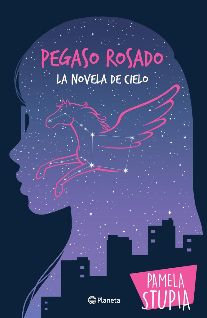 Pegaso Rosado. La novela de cielo | PAMELA STUPIA