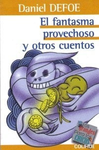 EL FANTASMA PROVECHOSO Y OTROS CUENTOS | DANIEL DEFOE