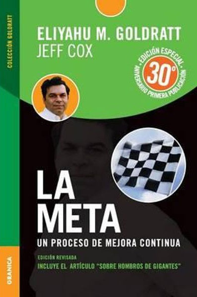 La Meta: Un proceso de mejora contínua | ELIYAHU GOLDRATT