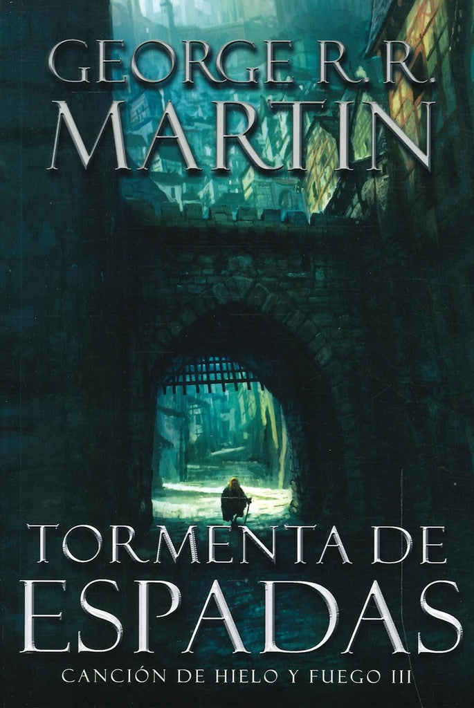 Tormenta de espadas. Canción de hielo y fuego III | George R. R. Martin