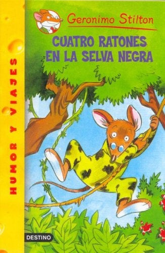 Stilton 10. Cuatro ratones en la selva negra | GERONIMO STILTON