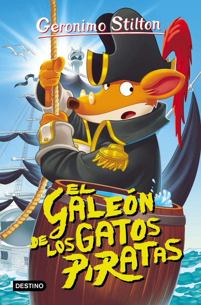 El galeón de los gatos piratas. Stilton 7 | GERONIMO STILTON