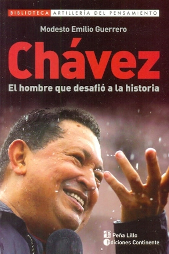 Chávez. El hombre que desafió a la historia | MODESTO EMILIO GUERRERO