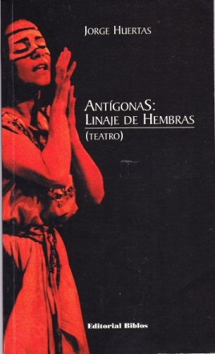 Antígonas. Linaje de hembras | JORGE HUERTAS