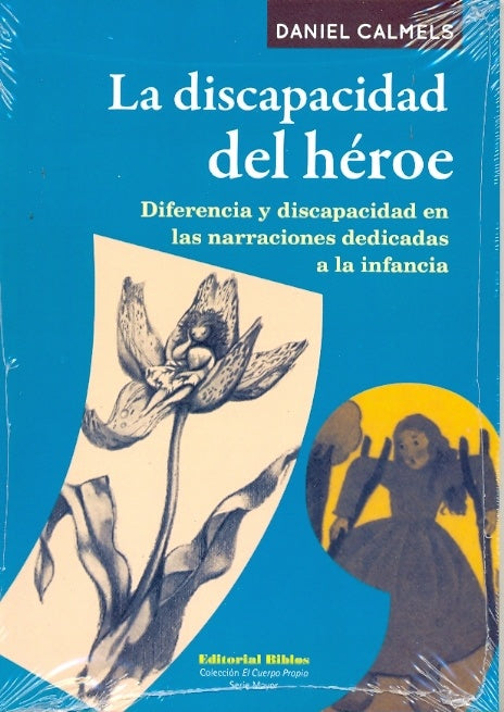 La discapacidad del héroe | DANIEL CALMELS
