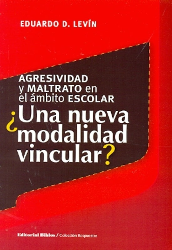 Agresividad y maltrato en el ámbito escolar | EDUARDO D LEVIN