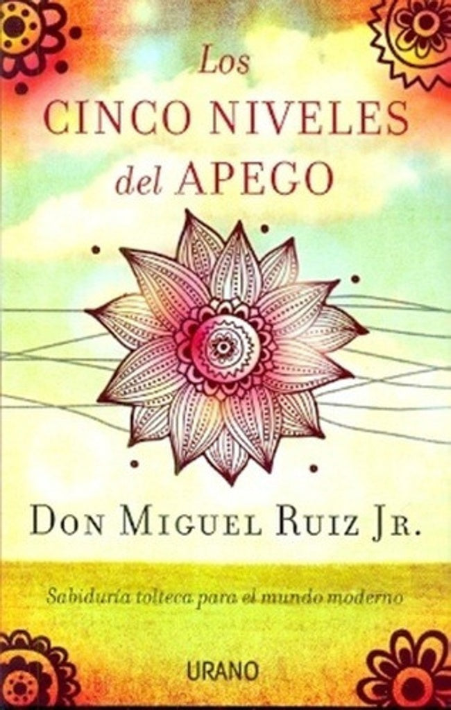 Los cinco niveles del apego | DON MIGUEL RUIZ JR.