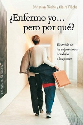 ¿Enfermo yo pero por qué?
| Christian Flèche