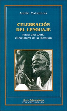 Celebración del lenguaje | Adolfo Colombres