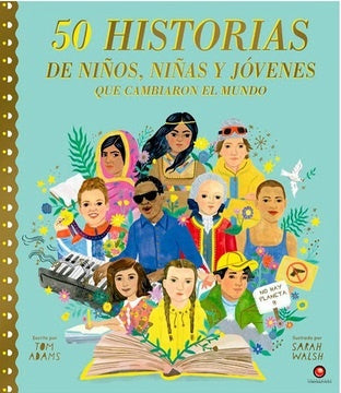 50 historias de niños niñas y jóvenes que cambiaron el mundo | SARAH WALSH
