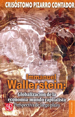Immanuel Wallerstein: Globalización de la economía-mundo capitalista | CRISTOSTOMO PIZARRO CONTADOR