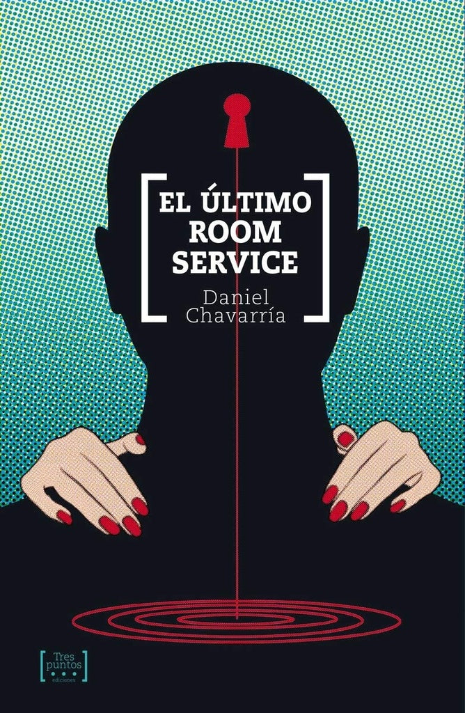 El último room service | DANIEL CHAVARRIA
