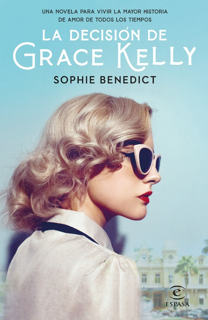 La decisión de Grace Kelly | Sophie Benedict