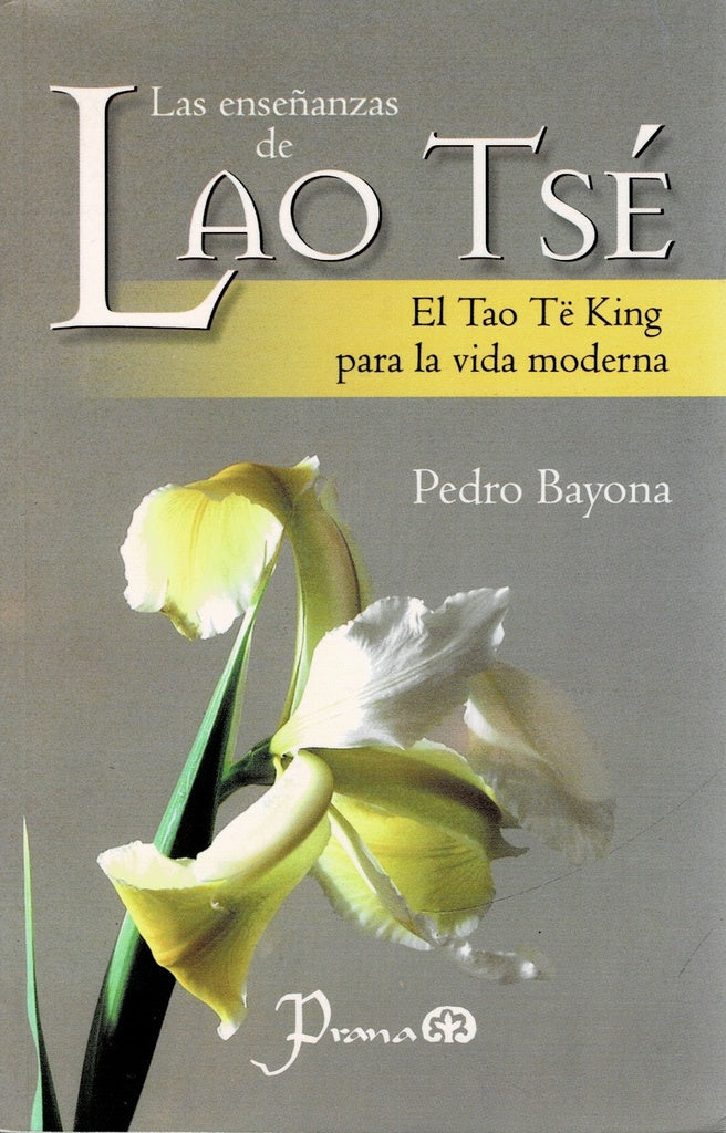 Las enseñanzas de Lao Tsé | PEDRO BAYONA