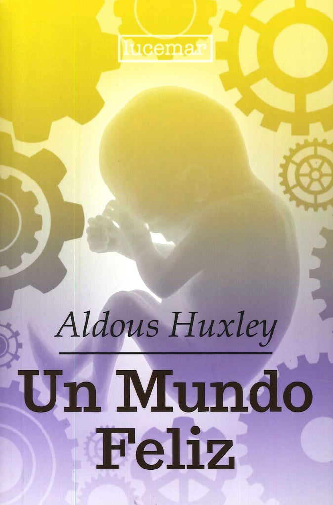 Un mundo feliz | ALDOUS HUXLEY