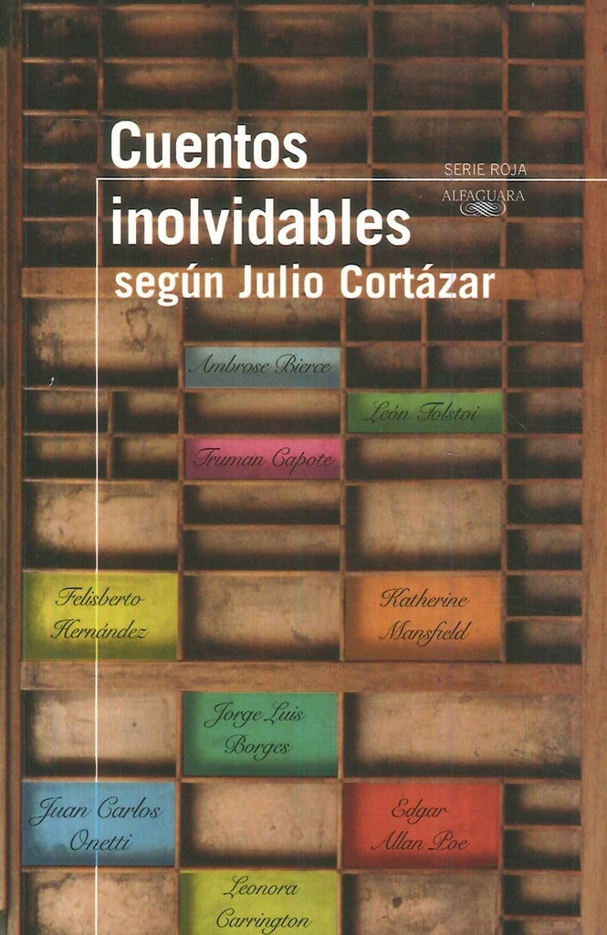 Cuentos inolvidables según Julio Cortázar | Julio Cortázar