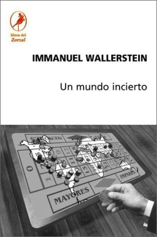 Un mundo incierto | IMMANUEL WALLERSTEIN