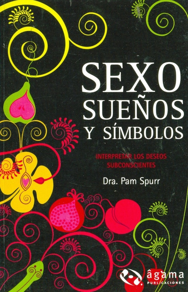 Sexo, sueños y símbolos | PAM SPURR