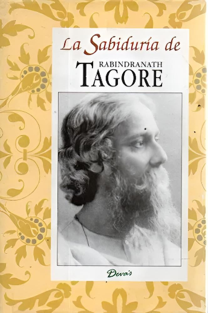 La sabiduría de Rabindranath Tagore | RABINDRANATH TAGORE
