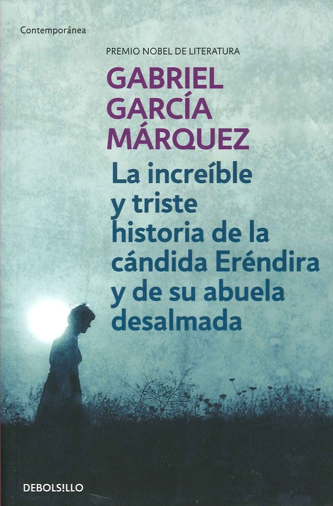 La increíble y triste historia de la cándida Eréndira y de su abuela desalmada | Gabriel García Márquez