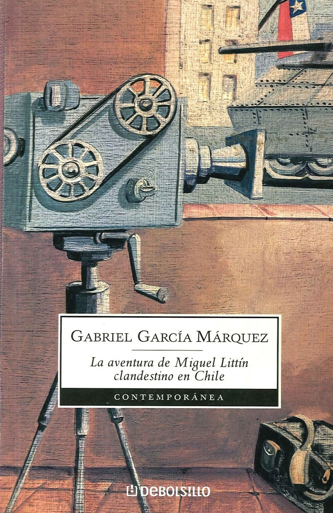 AVENTURA DE MIGUEL LITTIN, CLANDESTIN | Gabriel García Márquez
