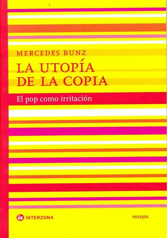 La utopía de la copia. El Pop como irritación | Mercedes Bunz