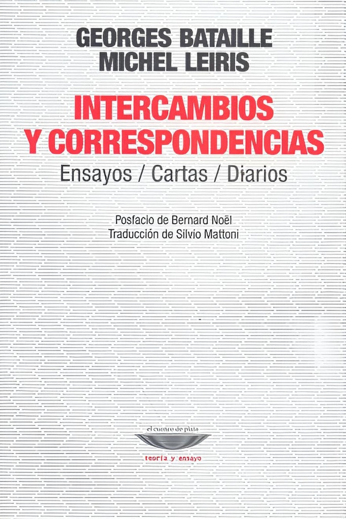 Intercambios y correspondencias 1924-1982 | BATAILLE, GEORGES/LEIRIS, MICHEL
