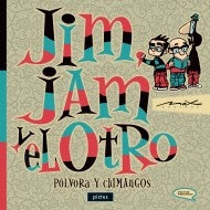 Jim, Jam y el otro. Pólvora y chimangos | MAX AGUIRRE