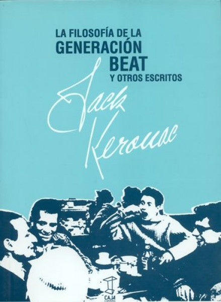 La filosofía de la Generación Beat y otros escritores | JACK KEROUAC