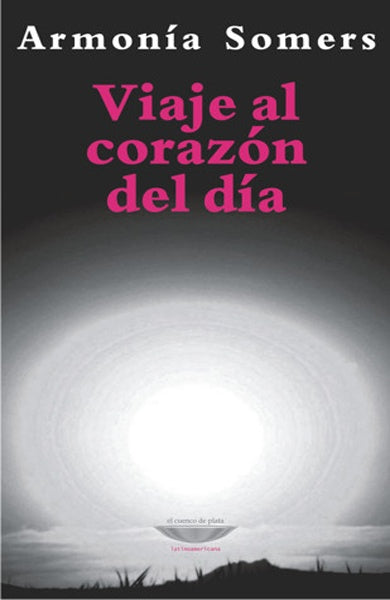 Viaje al corazón del día | ARMONIA SOMERS