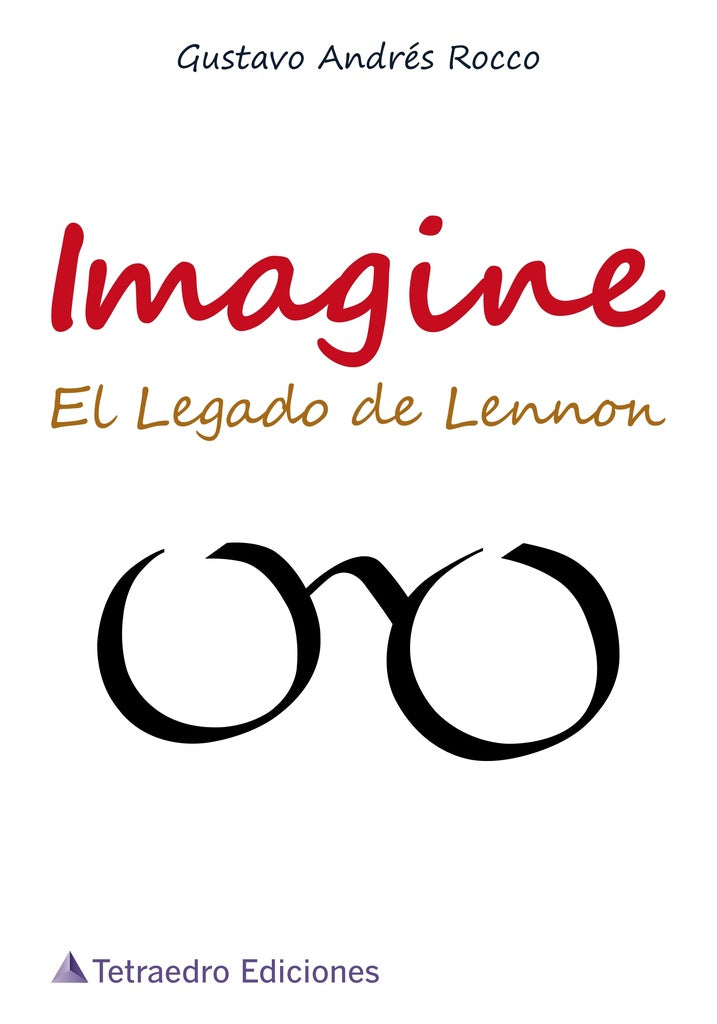 Imagine. El legado de Lennon | GUSTAVO ANDRES ROCCO